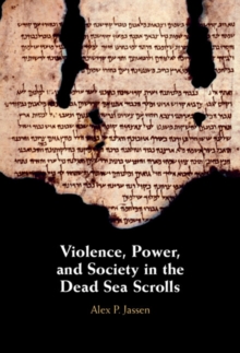 Violence, Power, and Society in the Dead Sea Scrolls