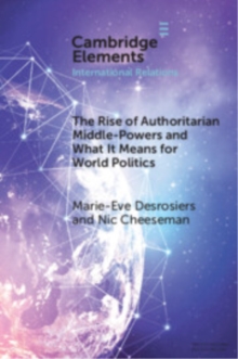 Rise of Authoritarian Middle-Powers and What It Means for World Politics