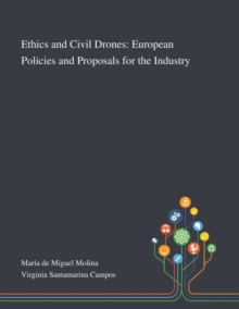 Image for Ethics and Civil Drones : European Policies and Proposals for the Industry