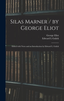 Image for Silas Marner / by George Eliot; Edited With Notes and an Introduction by Edward L. Gulick
