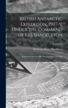 Image for British Antarctic Expedition, 1907-9, Under the Command of E.H. Shackleton