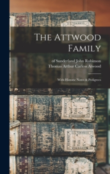 Image for The Attwood Family : With Historic Notes & Pedigrees