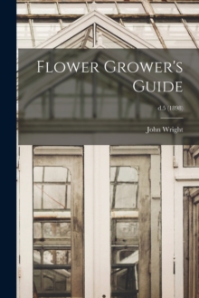 Image for Flower Grower's Guide; d.5 (1898)