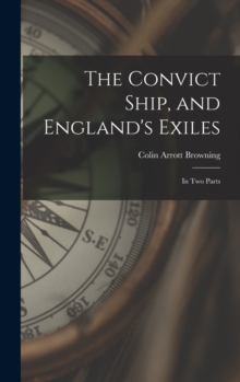 Image for The Convict Ship, and England's Exiles