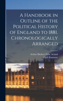 Image for A Handbook in Outline of the Political History of England to 1881 [microform]. Chronologically Arranged