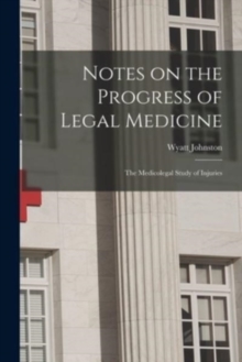 Image for Notes on the Progress of Legal Medicine [microform] : the Medicolegal Study of Injuries