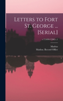 Image for Letters to Fort St. George ... [serial]; v.7(1699/1700) c.1