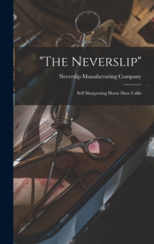 Image for "The Neverslip" : Self Sharpening Horse Shoe Calks