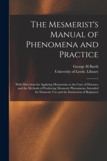 Image for The Mesmerist's Manual of Phenomena and Practice