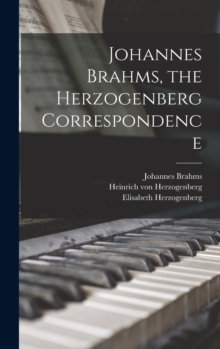 Image for Johannes Brahms, the Herzogenberg Correspondence