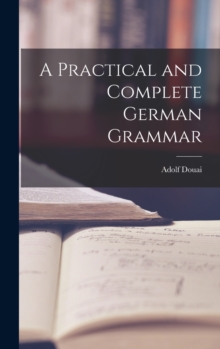 Image for A Practical and Complete German Grammar