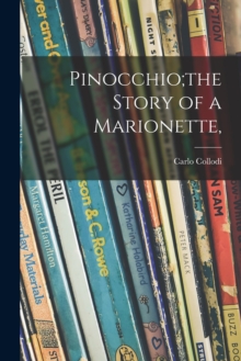 Image for Pinocchio;the Story of a Marionette,