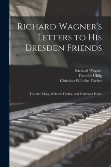 Image for Richard Wagner's Letters to His Dresden Friends