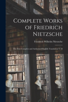 Image for Complete Works of Friedrich Nietzsche