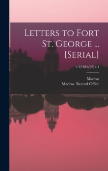 Image for Letters to Fort St. George ... [serial]; v.3(1684/85) c.1