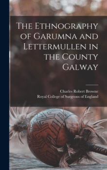 Image for The Ethnography of Garumna and Lettermullen in the County Galway