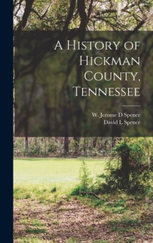 Image for A History of Hickman County, Tennessee