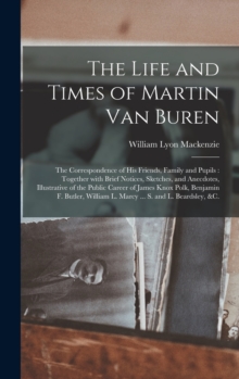 Image for The Life and Times of Martin Van Buren [microform]