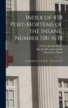 Image for Index of 458 Post-mortems of the Insane, Number 1181-1638