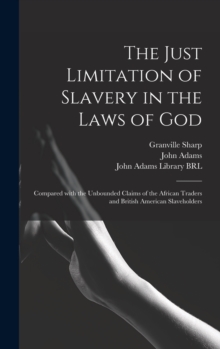 Image for The Just Limitation of Slavery in the Laws of God