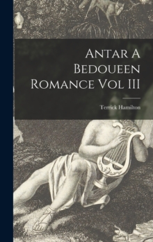 Image for Antar A Bedoueen Romance Vol III