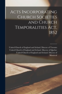 Image for Acts Incorporating Church Societies and Church Temporalities Act, 1852 [microform]