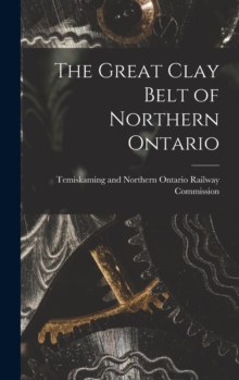 Image for The Great Clay Belt of Northern Ontario