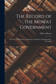 Image for The Record of the Mowat Government [microform]