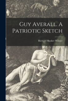 Image for Guy Averall. A Patriotic Sketch