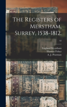Image for The Registers of Merstham, Surrey, 1538-1812.; 42