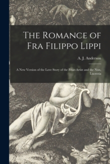 Image for The Romance of Fra Filippo Lippi [microform]