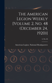 Image for The American Legion Weekly [Volume 2, No. 48 (December 24, 1920)]; 2, no 48