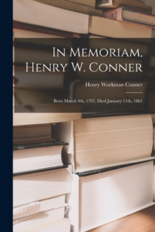 Image for In Memoriam, Henry W. Conner