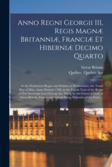 Image for Anno Regni Georgii III, Regis Magnae Britanniae, Franciae Et Hiberniae Decimo Quarto