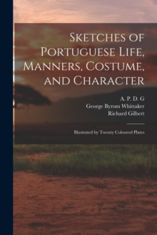 Image for Sketches of Portuguese Life, Manners, Costume, and Character
