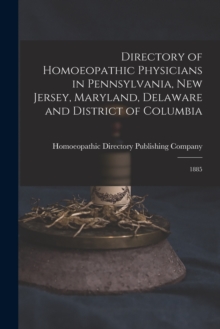 Image for Directory of Homoeopathic Physicians in Pennsylvania, New Jersey, Maryland, Delaware and District of Columbia