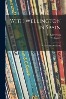Image for With Wellington in Spain