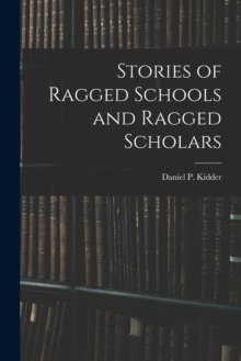 Image for Stories of Ragged Schools and Ragged Scholars