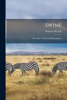 Image for Swine : Breeding, Feeding and Management