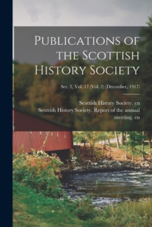Image for Publications of the Scottish History Society; Ser. 2, Vol. 17 (Vol. 2) (December, 1917)