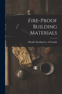 Image for Fire-proof Building Materials [microform]