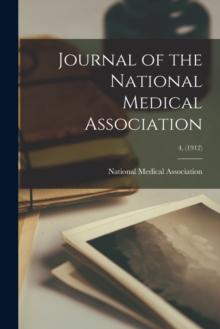Image for Journal of the National Medical Association; 4, (1912)