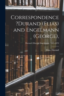 Image for Correspondence ?Durand (Elias) and Engelmann (George); Durand (Elias) to Engelmann, 1865-1870