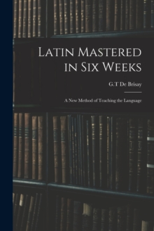 Image for Latin Mastered in Six Weeks