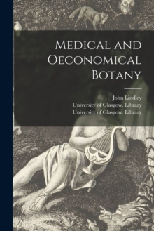 Image for Medical and Oeconomical Botany [electronic Resource]