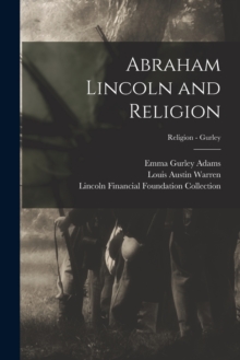 Image for Abraham Lincoln and Religion; Religion - Gurley