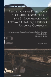 Image for Report of the Directors and Chief Engineer of the St. Lawrence and Ottawa Grand Junction Railway Company [microform]