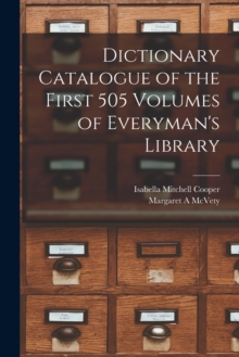 Image for Dictionary Catalogue of the First 505 Volumes of Everyman's Library