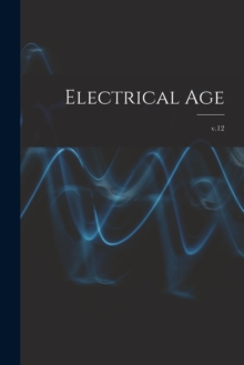 Image for Electrical Age [microform]; v.12