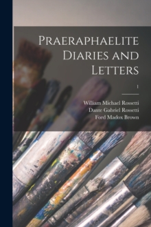 Image for Praeraphaelite Diaries and Letters; 1
